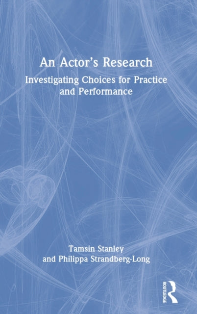 Book cover of: Actor’s Research. By: Tamsin Stanley
