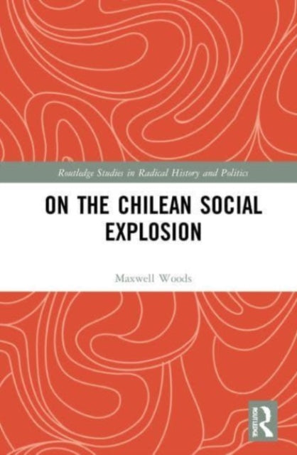 Book cover of: On the Chilean Social Explosion. By: Maxwell Woods