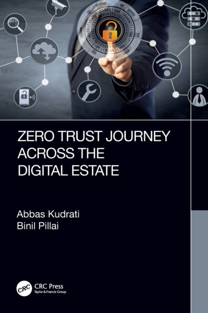 Book cover of: Zero Trust Journey Across the Digital Estate. By: Binil Pillai