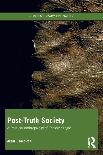 Book cover of: Post-Truth Society. By: Árpád Szakolczai