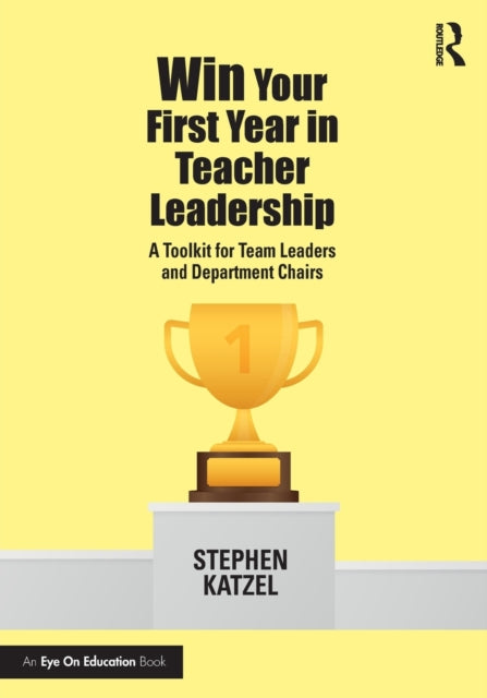 Book cover of: Win Your First Year in Teacher Leadership. By: Stephen Katzel