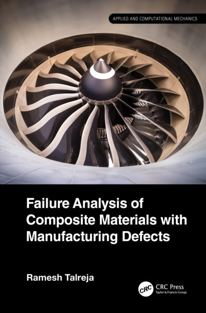 Book cover of: Failure Analysis of Composite Materials with Manufacturing Defects. By: Ramesh Talreja