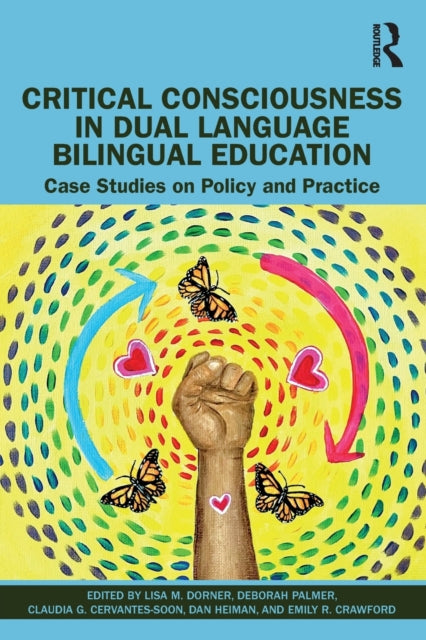 Book cover of: Critical Consciousness in Dual Language Bilingual Education. By: Lisa M. Dorner