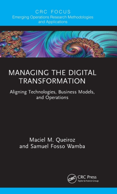 Book cover of: Managing the Digital Transformation. By: Maciel M. Queiroz