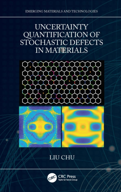 Book cover of: Uncertainty Quantification of Stochastic Defects in Materials. By: Liu Chu