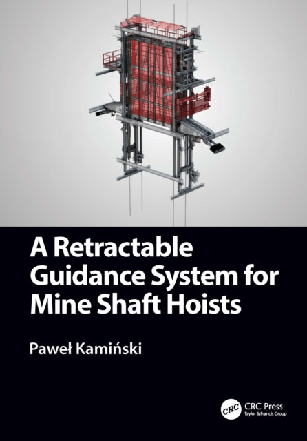 Book cover of: Retractable Guidance System for Mine Shaft Hoists. By: Pawe Kaminski