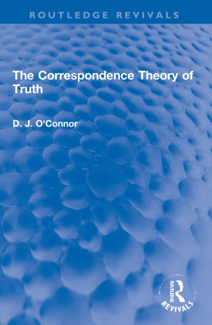 Book cover of: Correspondence Theory of Truth. By: D. J. OConnor