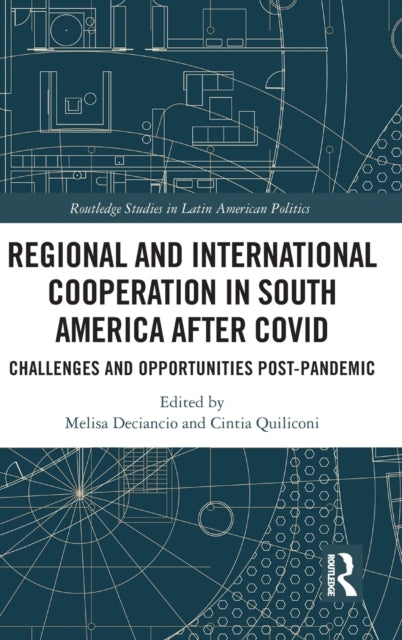 Book cover of: Regional and International Cooperation in South America After COVID. By: Melisa Deciancio