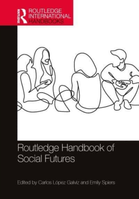 Book cover of: Routledge Handbook of Social Futures. By: Carlos López Galviz