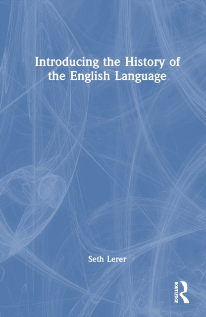 Book cover of: Introducing the History of the English Language. By: Seth Lerer