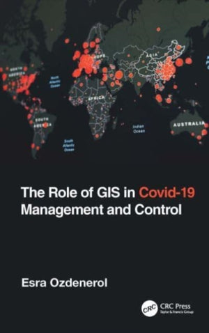 The Role of GIS in COVID-19 Management and Control