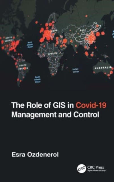 Book cover of: Role of GIS in COVID-19 Management and Control. By: Esra Ozdenerol