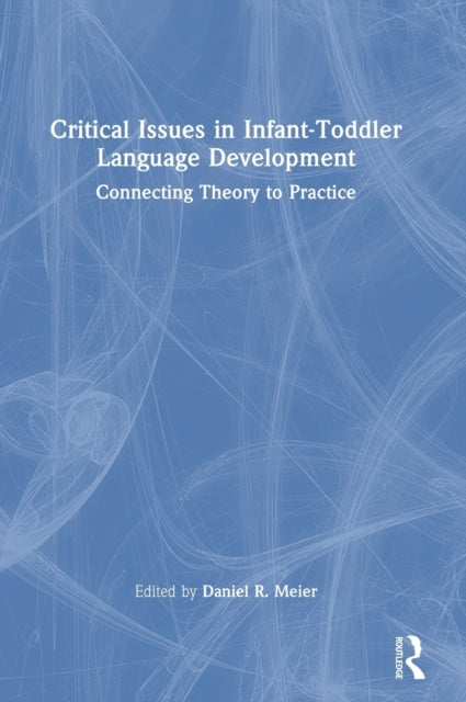 Book cover of: Critical Issues in Infant-Toddler Language Development. By: Meier