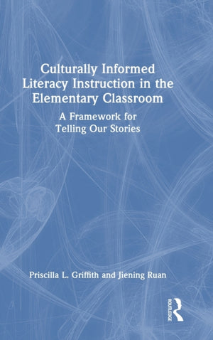Culturally Informed Literacy Instruction in the Elementary Classroom