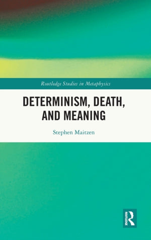 Determinism, Death, and Meaning