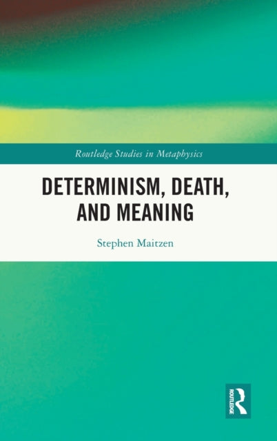 Determinism, Death, and Meaning