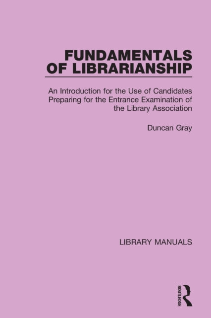 Book cover of: Fundamentals of Librarianship. By: Duncan Gray
