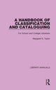 Book cover of: Handbook of Classification and Cataloguing. By: Margaret S. Taylor
