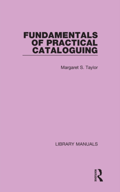 Book cover of: Fundamentals of Practical Cataloguing. By: Margaret Stewart Taylor