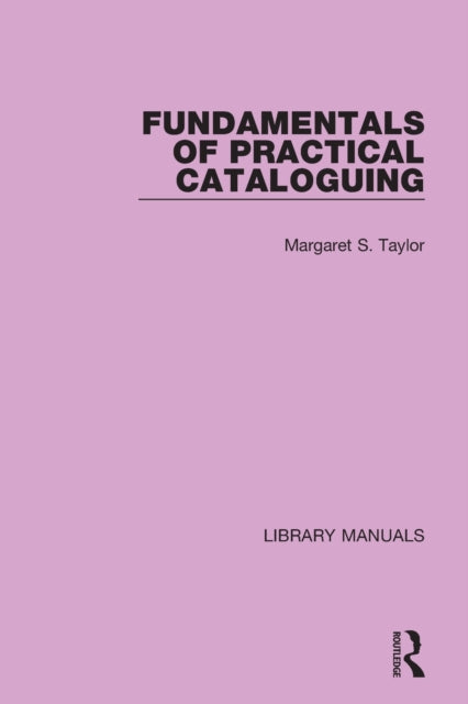 Book cover of: Fundamentals of Practical Cataloguing. By: Margaret S. Taylor