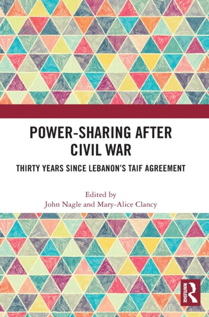 Book cover of: Power-Sharing after Civil War. By: John Nagle