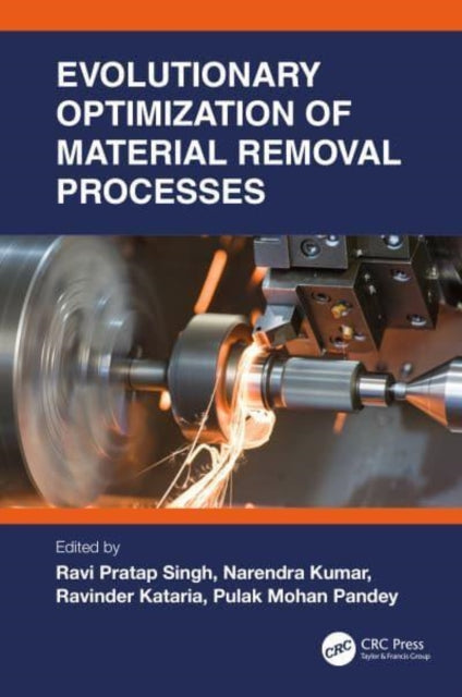 Book cover of: Evolutionary Optimization of Material Removal Processes. By: Ravi Pratap Singh