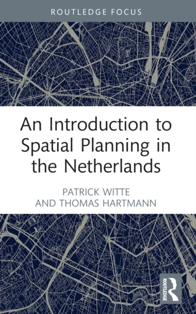 Book cover of: Introduction to Spatial Planning in the Netherlands. By: Patrick Witte