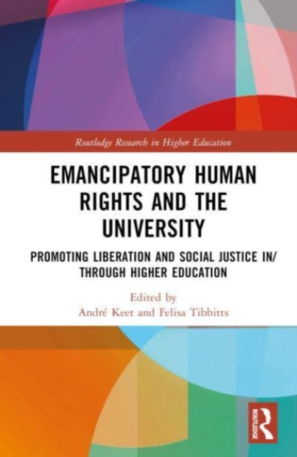 Book cover of: Emancipatory Human Rights and the University. By: Felisa Tibbitts