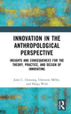 Book cover of: Innovation in the Anthropological Perspective. By: Julia C. Gluesing