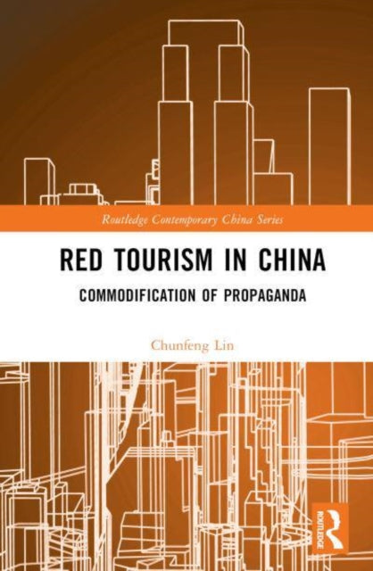 Book cover of: Red Tourism in China. By: Chunfeng Lin