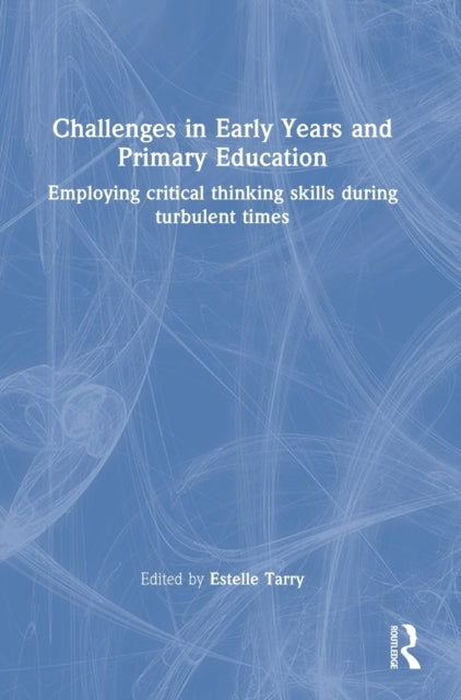 Book cover of: Challenges in Early Years and Primary Education. By: Estelle Tarry
