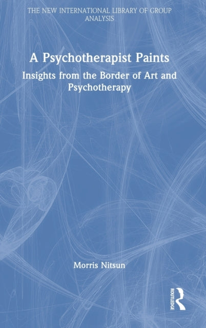 Book cover of: Psychotherapist Paints. By: Morris Nitsun