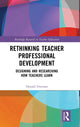 Book cover of: Rethinking Teacher Professional Development. By: Donald Freeman