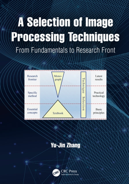 Book cover of: Selection of Image Processing Techniques. By: Yu-Jin Zhang
