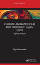Book cover of: Chinese Animated Film and Ideology, 1940s-1970s. By: Olga Bobrowska