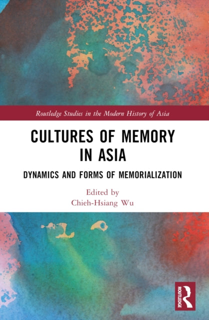 Book cover of: Cultures of Memory in Asia. By: Chieh-Hsiang Wu