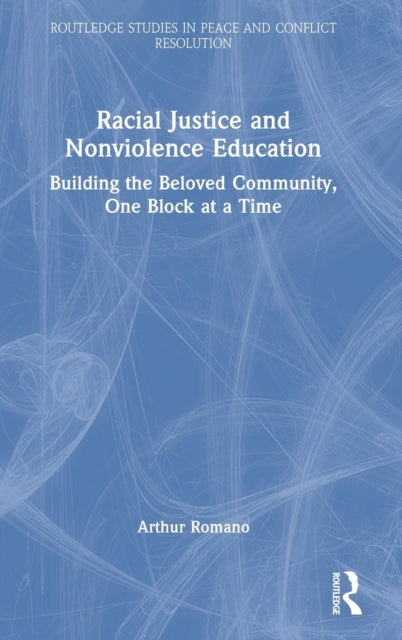 Book cover of: Racial Justice and Nonviolence Education. By: Arthur Romano