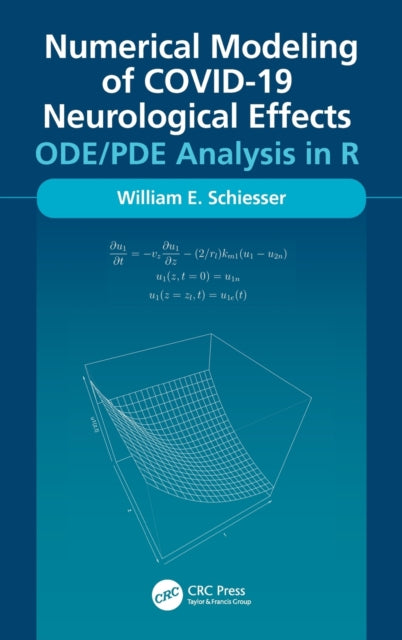 Book cover of: Numerical Modeling of COVID-19 Neurological Effects. By: W. E. Schiesser