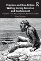 Book cover of: Creative and Non-fiction Writing during Isolation and Confinement. By: Ben Stubbs