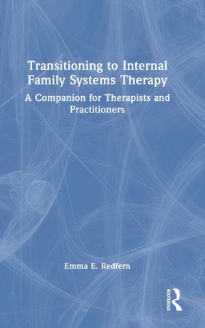 Transitioning to Internal Family Systems Therapy