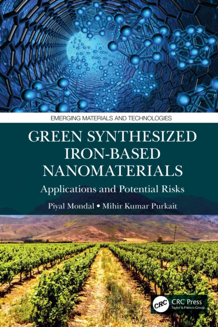 Book cover of: Green Synthesized Iron-based Nanomaterials. By: Piyal Mondal