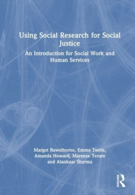 Book cover of: Using Social Research for Social Justice. By: Margot Rawsthorne