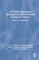 Book cover of: US Public Diplomacy Strategies in Latin America During the Sixties
