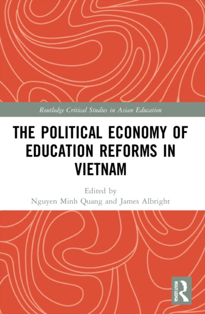 Book cover of: Political Economy of Education Reforms in Vietnam. By: Minh Quang Nguyen