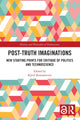 Book cover of: Post-Truth Imaginations. By: Kjetil Rommetveit