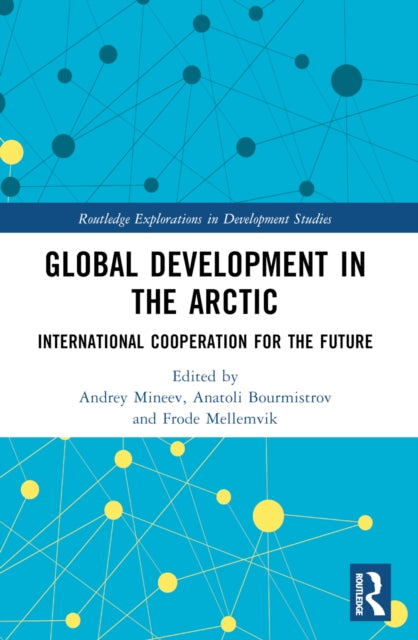 Book cover of: Global Development in the Arctic. By: Andrey Mineev