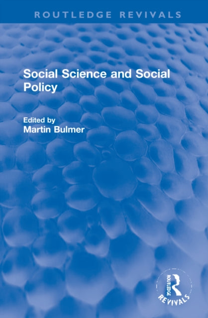 Book cover of: Social Science and Social Policy. By: Martin Bulmer