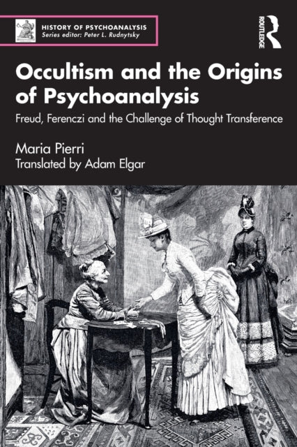 Book cover of: Occultism and the Origins of Psychoanalysis. By: Maria Pierri