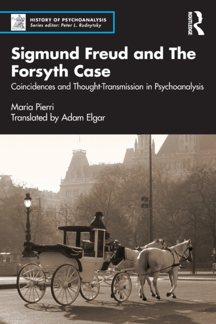 Book cover of: Sigmund Freud and The Forsyth Case. By: Maria Pierri