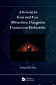 Book cover of: Guide to Fire and Gas Detection Design in Hazardous Industries. By: James McNay